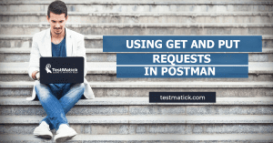 Using-Get-and-Put-Requests-in-Postman