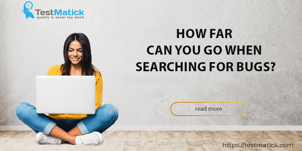 How-Far-Can-You-Go-When-Searching-for-Bugs