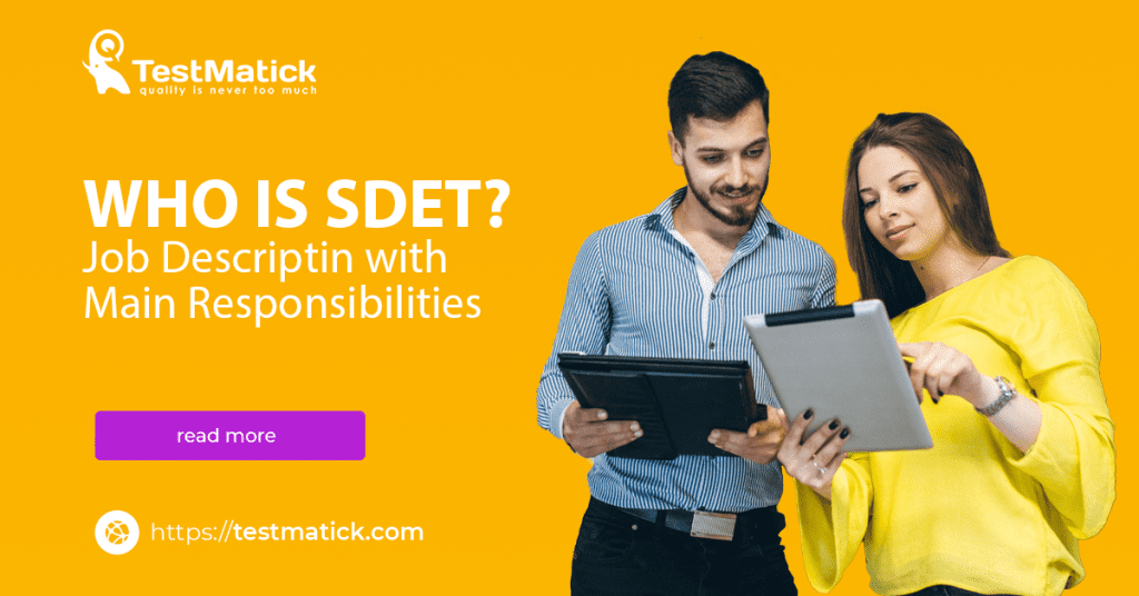 Who Is SDET? Job Descriptin with Main Responsibilities - TestMatick