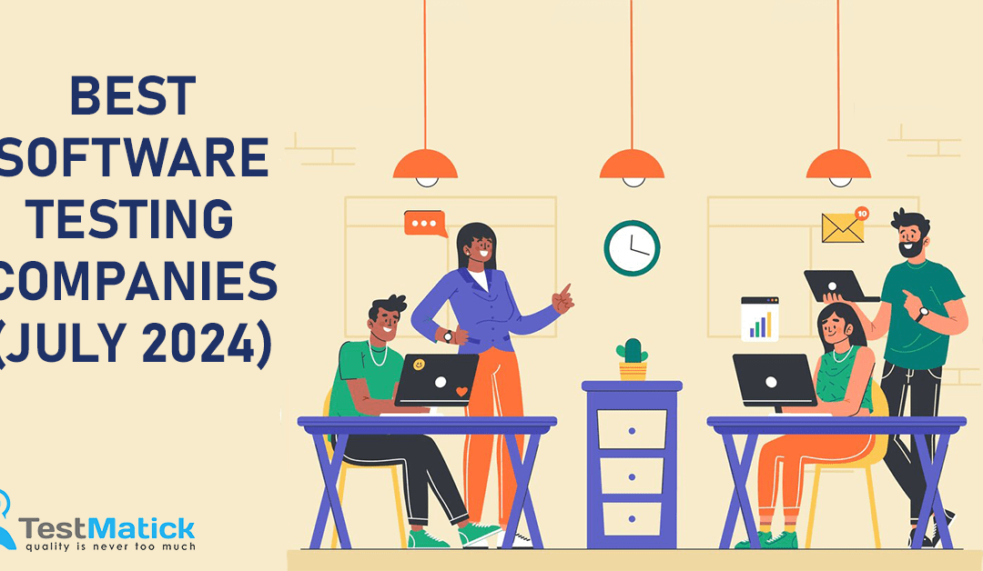 Best Software Testing Companies (July 2024)