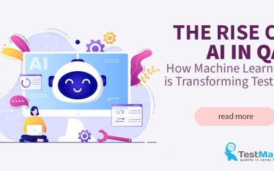 The Rise of AI in QA: How Machine Learning is Transforming Testing