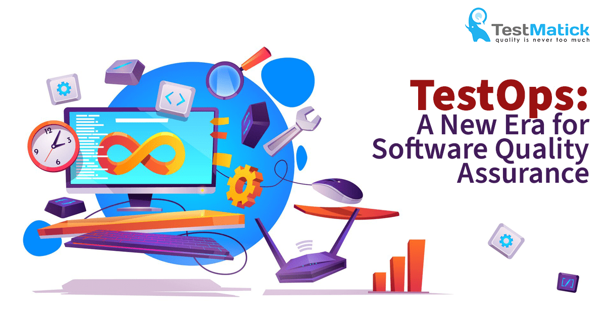 TestOps. A New Era for Software Quality Assurance