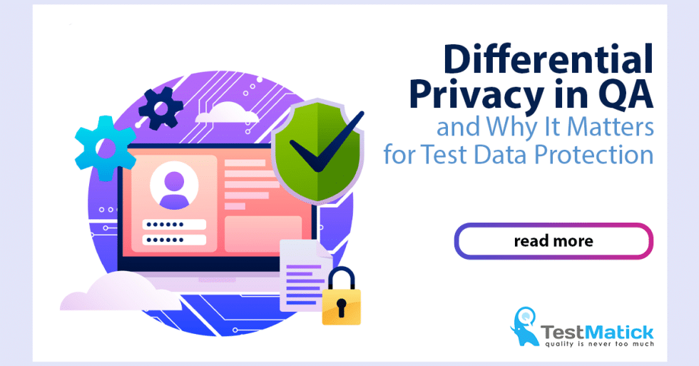 Differential Privacy in QA and Why It Matters for Test Data Protection ...