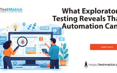 What Exploratory Testing Reveals That Automation Can’t