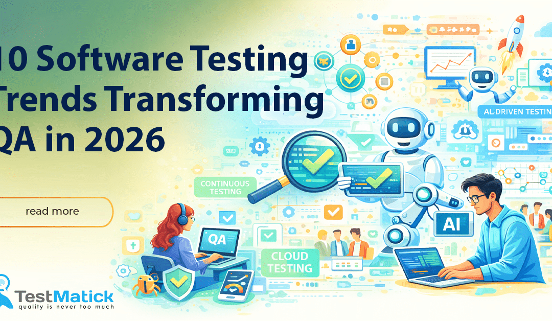10 Software Testing Trends Transforming QA in 2026