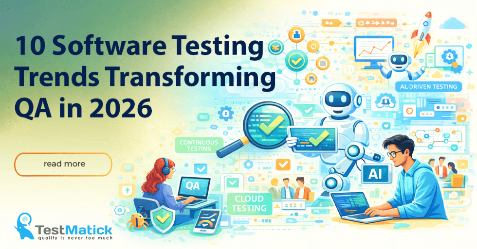 10 Software Testing Trends Transforming QA in 2026 - TestMatick