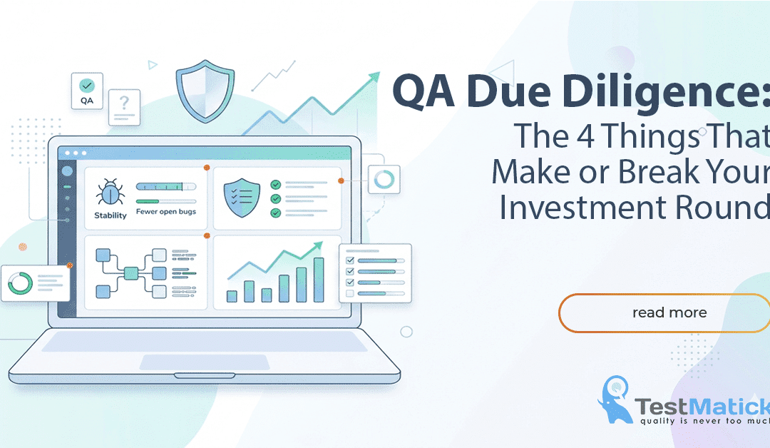QA Due Diligence: 4 речі, які зроблять або зруйнують ваш інвестиційний раунд