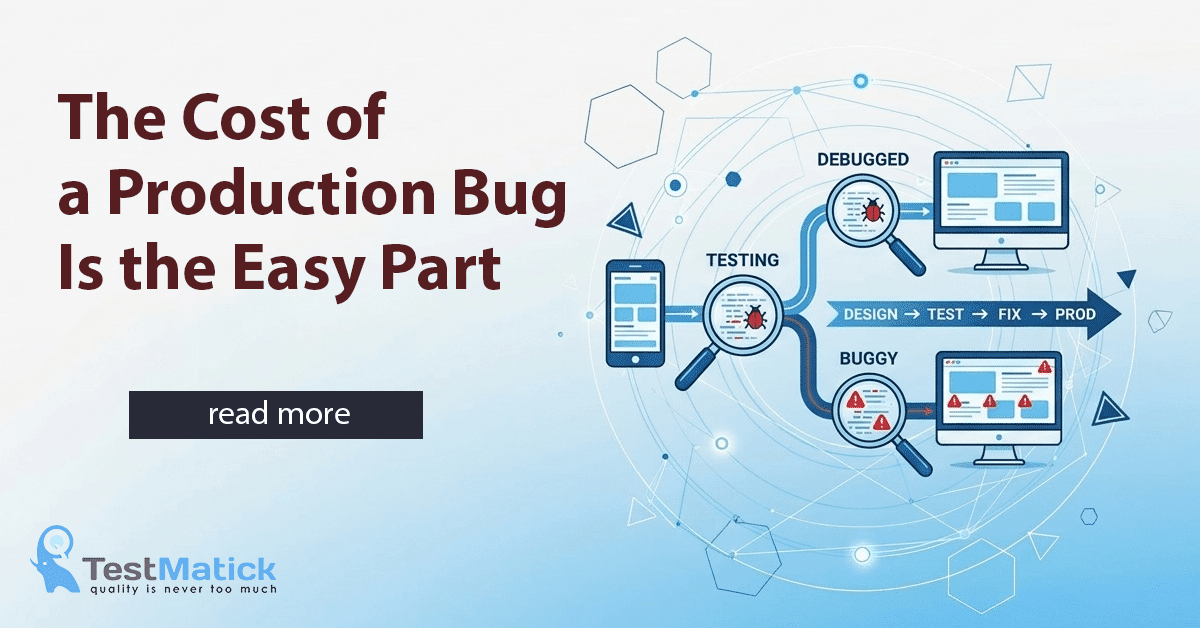 The Cost of a Production Bug Is the Easy Part